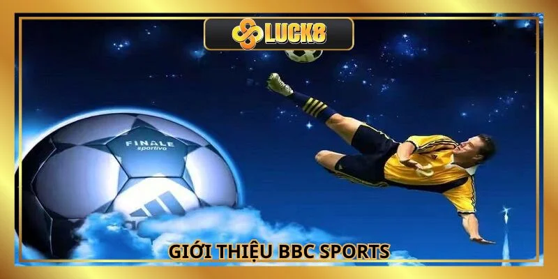 Một vài nét cơ bản khi nói về BBC Sports